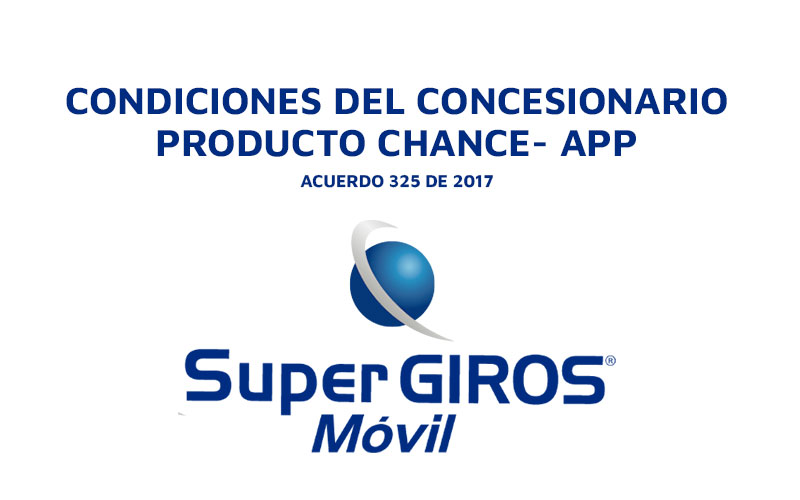 Condiciones del concesionario producto chance App SuperGIROS Móvil